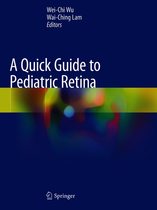 Title details for A Quick Guide to Pediatric Retina by Wei-Chi Wu - Available